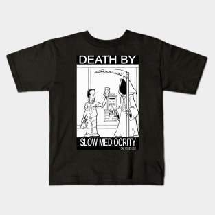 Death By Slow Mediocrity Kids T-Shirt